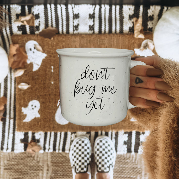 Don't Bug Me Yet 14.5oz