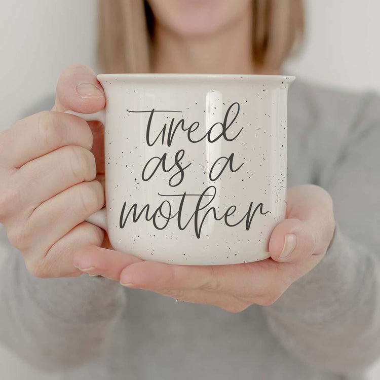 Tired As A Mother 14.5oz