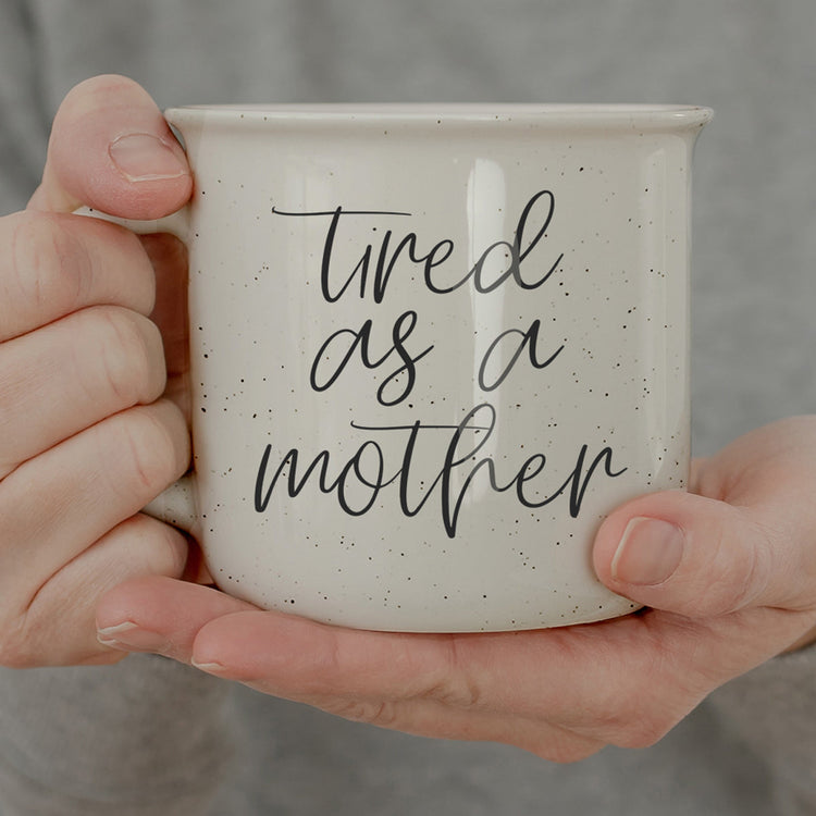 Tired As A Mother 14.5oz