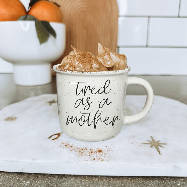 Tired As A Mother 14.5oz