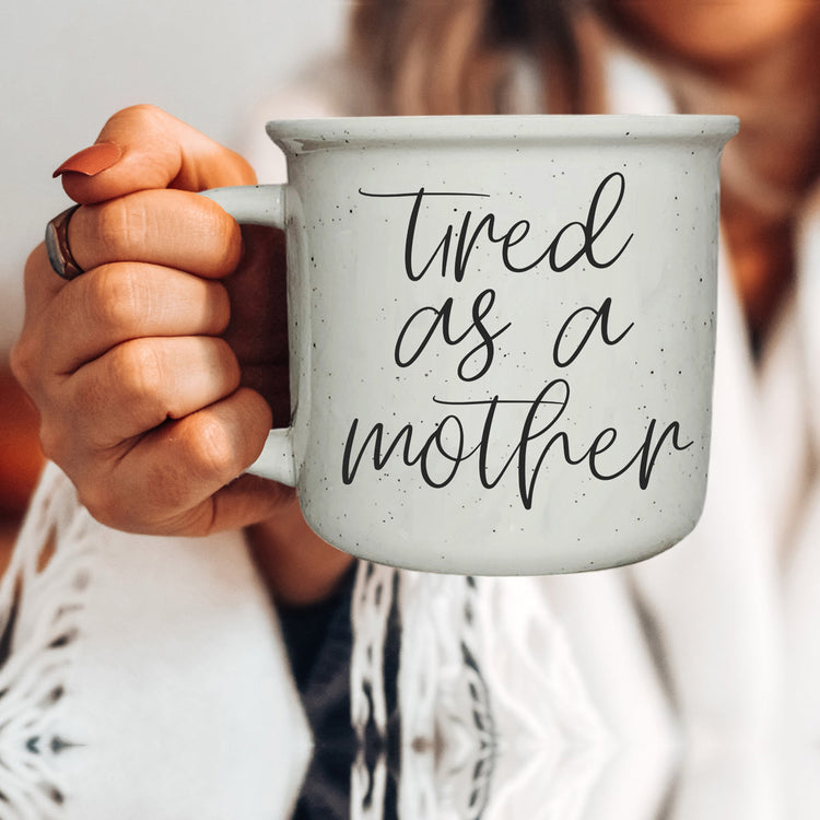 Tired As A Mother 14.5oz