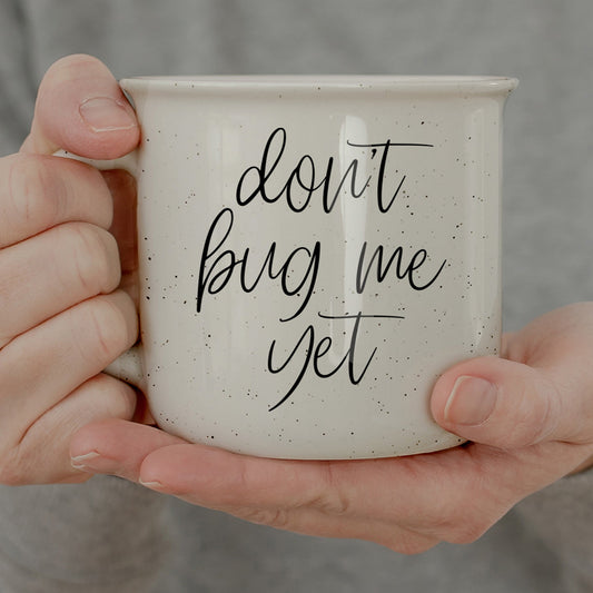 Don't Bug Me Yet 14.5oz