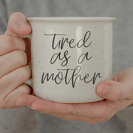 Tired As A Mother 14.5oz